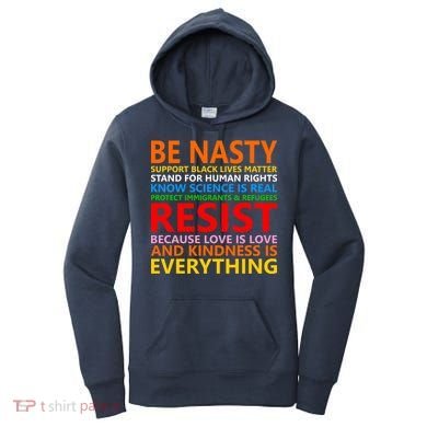 Love Is Love Kindness Is Everything Be Nasty Resist Protest Women's Hoodie