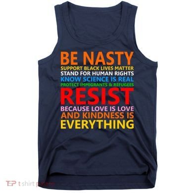 Love Is Love Kindness Is Everything Be Nasty Resist Protest Tank Top