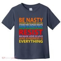 Love Is Love Kindness Is Everything Be Nasty Resist Protest Toddler T-Shirt thumb 0