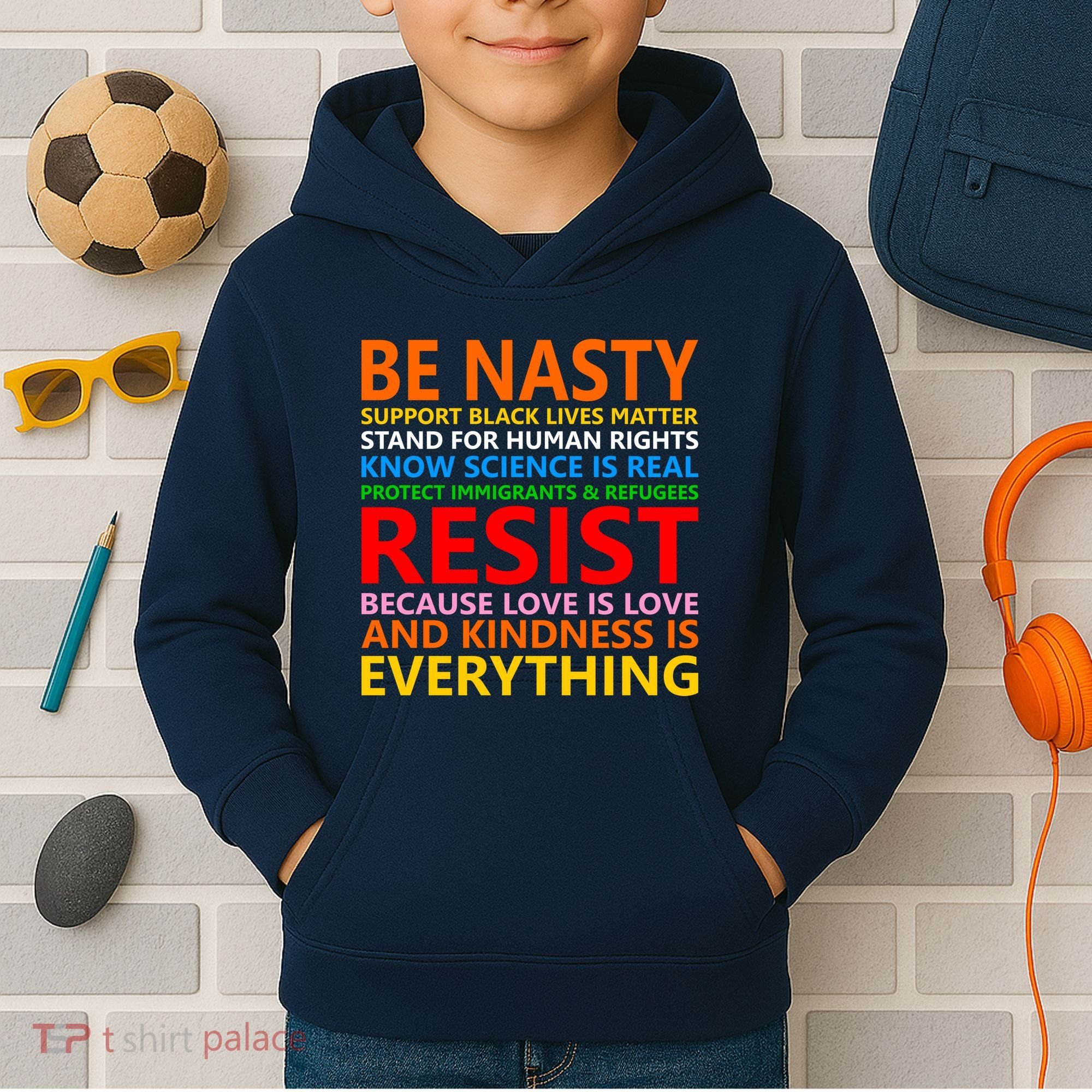 Love Is Love Kindness Is Everything Be Nasty Resist Protest Kids Hoodie