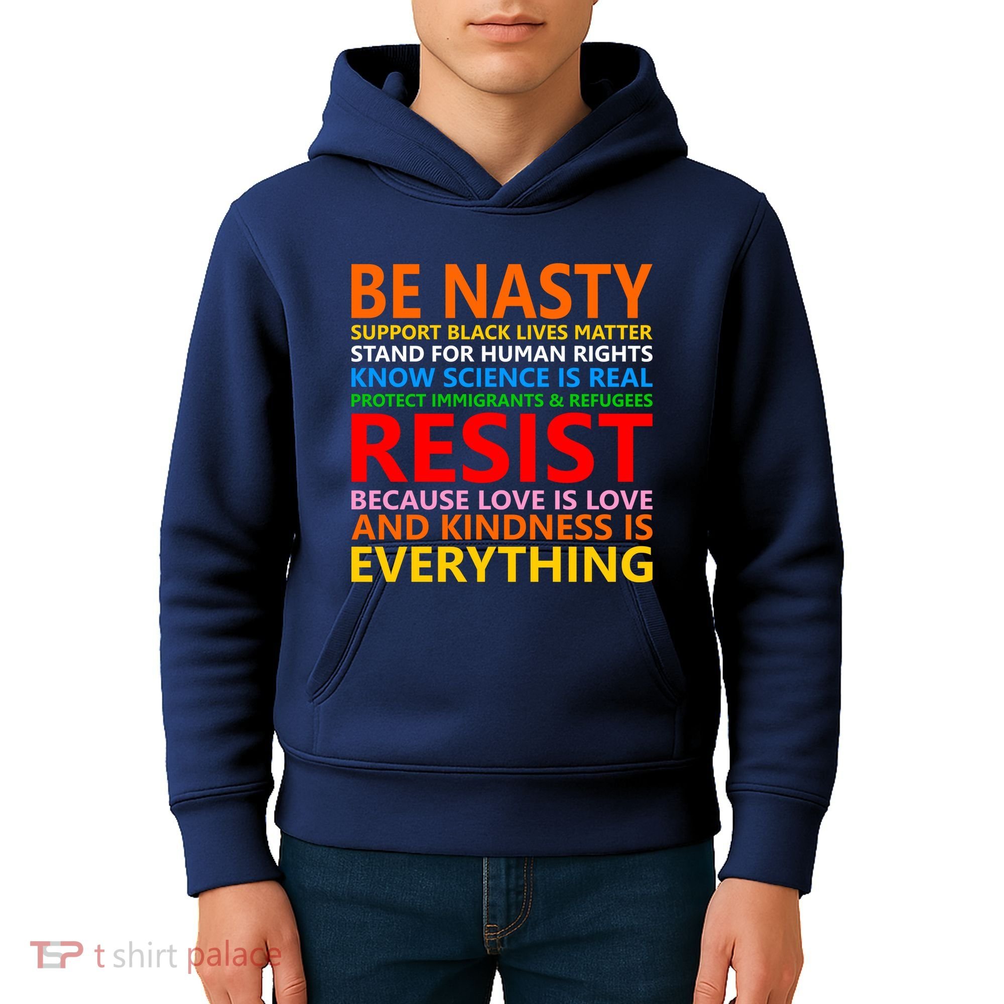 Love Is Love Kindness Is Everything Be Nasty Resist Protest Kids Hoodie