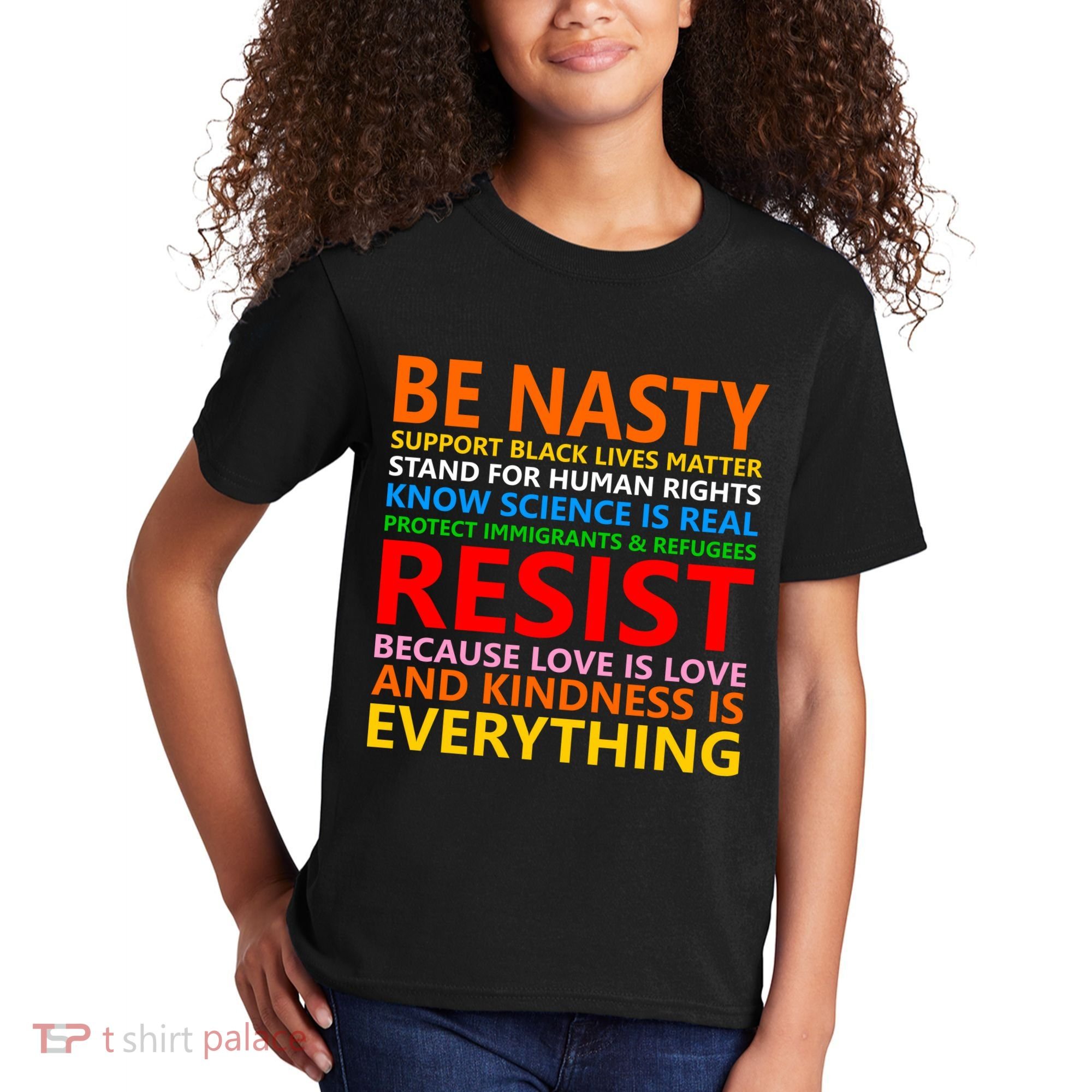 Love Is Love Kindness Is Everything Be Nasty Resist Protest Kids T-Shirt