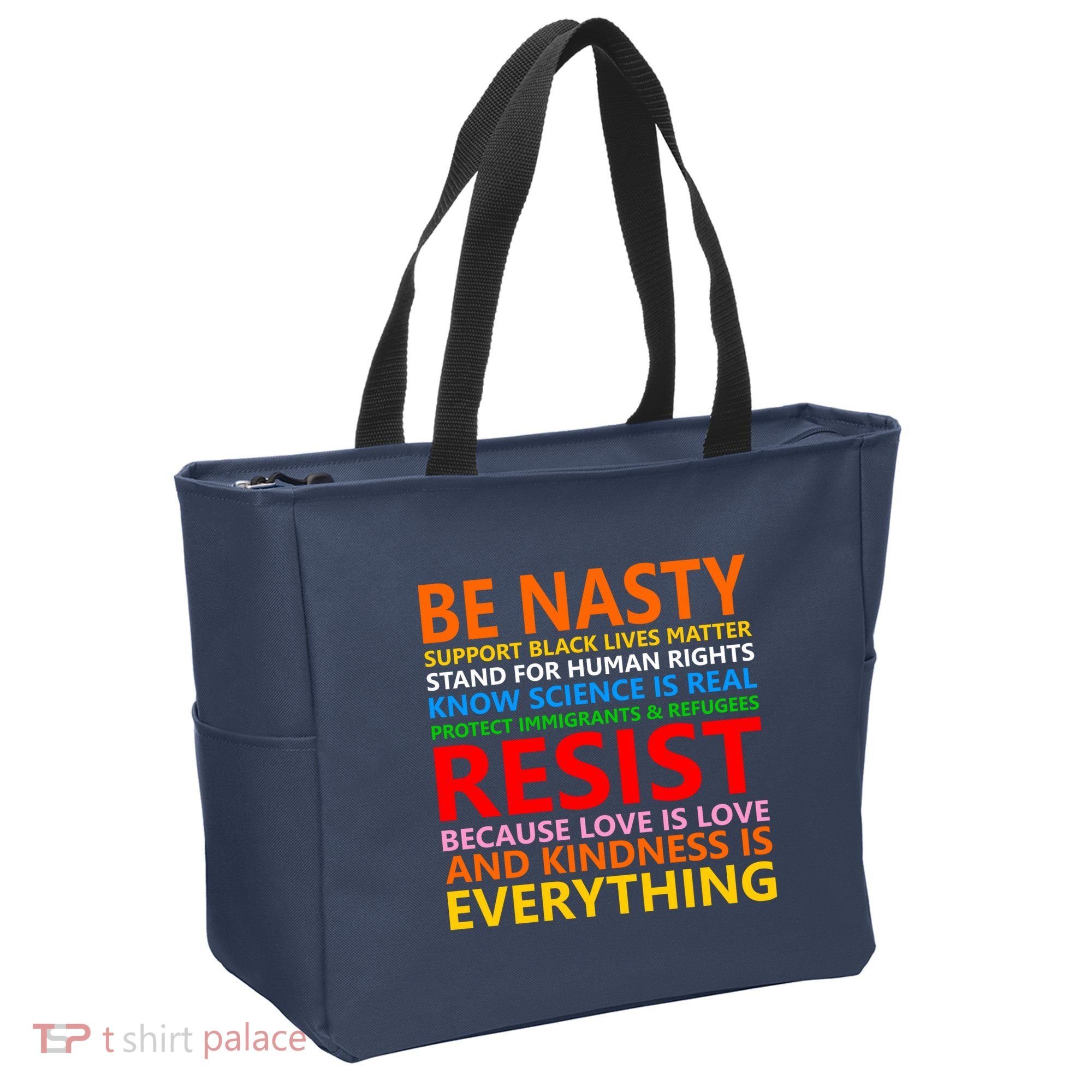 Love Is Love Kindness Is Everything Be Nasty Resist Protest Tote Bag