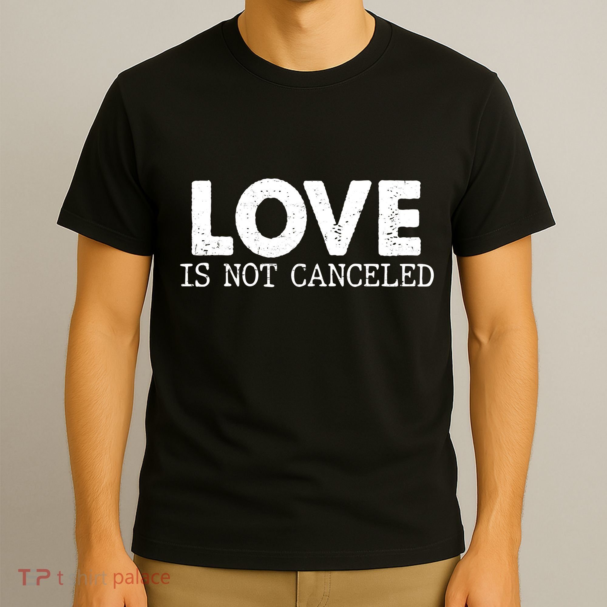 Love Is Not Canceled T-Shirt