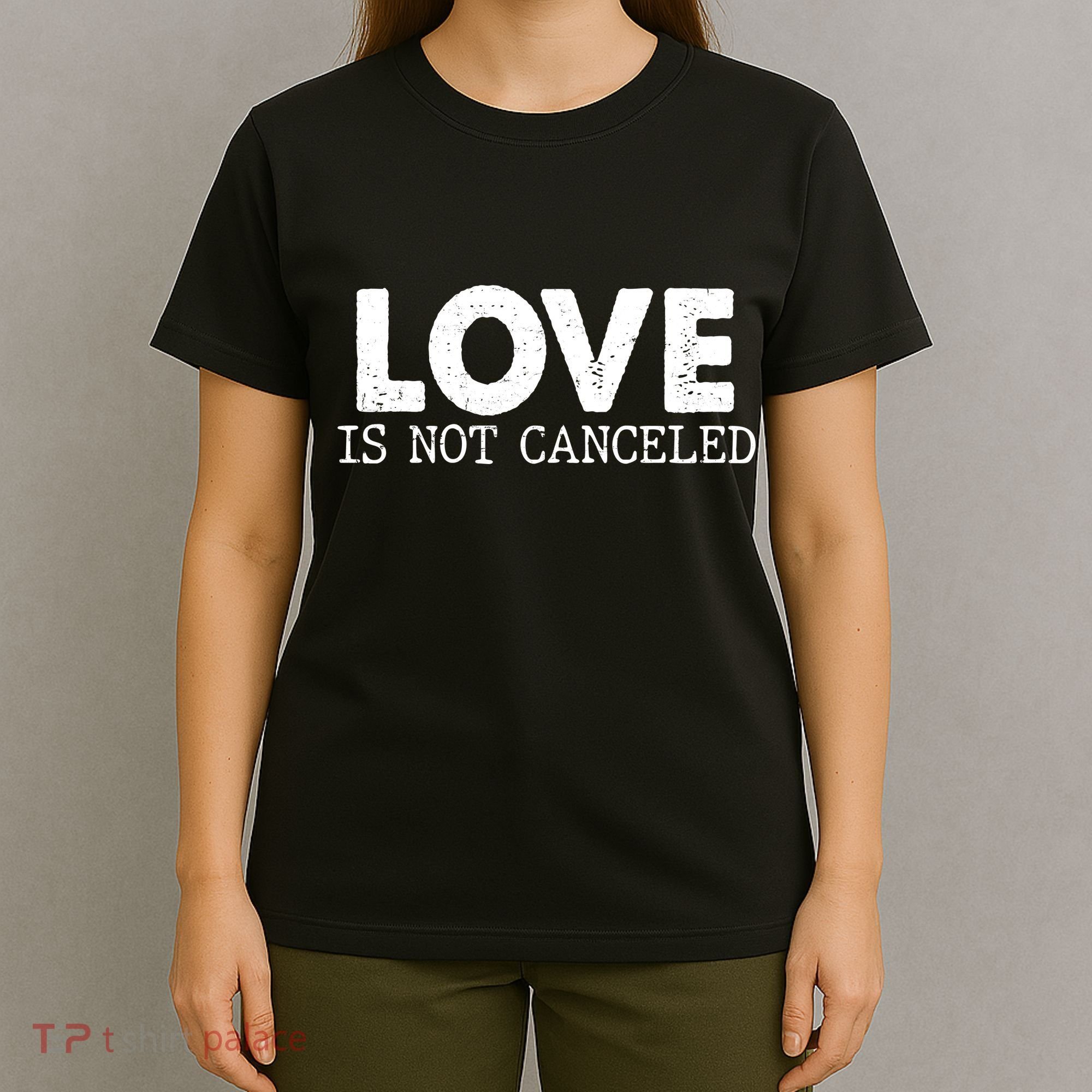 Love Is Not Canceled T-Shirt