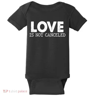 Love Is Not Canceled Baby Bodysuit