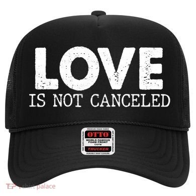 Love Is Not Canceled Hat