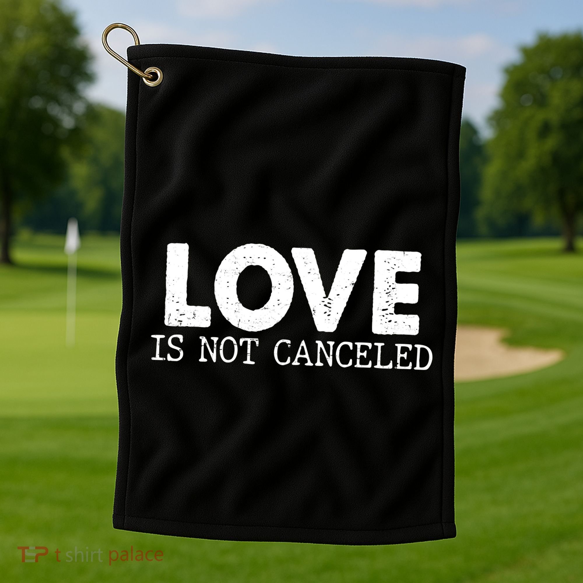 Love Is Not Canceled Golf Towel