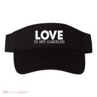 Love Is Not Canceled Visor thumb 0