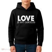 Love Is Not Canceled Kids Hoodie thumb 4