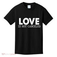 Love Is Not Canceled Kids T-Shirt thumb 0