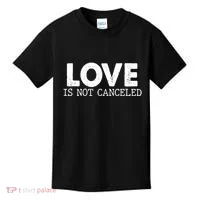 Love Is Not Canceled Kids T-Shirt thumb 0