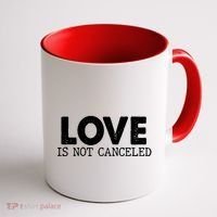 Love Is Not Canceled Coffee Mug thumb 1
