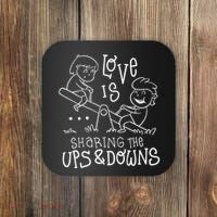 Love Is Sharing The Ups And Downs Coaster thumb 0