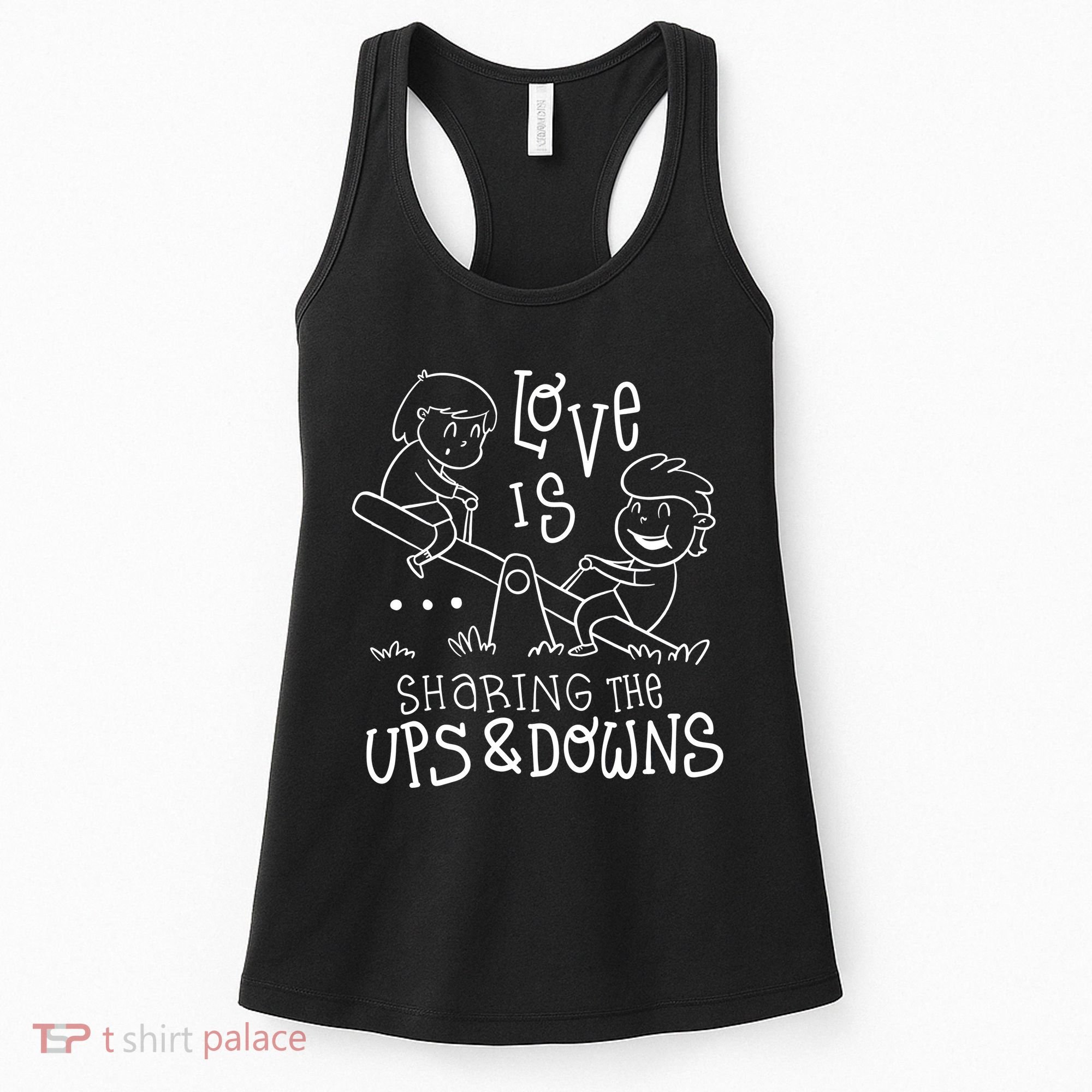 Love Is Sharing The Ups And Downs Women's Tank Top