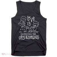 Love Is Sharing The Ups And Downs Tank Top thumb 0