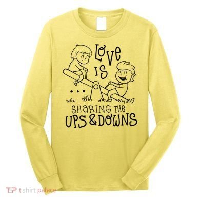 Love Is Sharing The Ups And Downs Long Sleeve Shirt