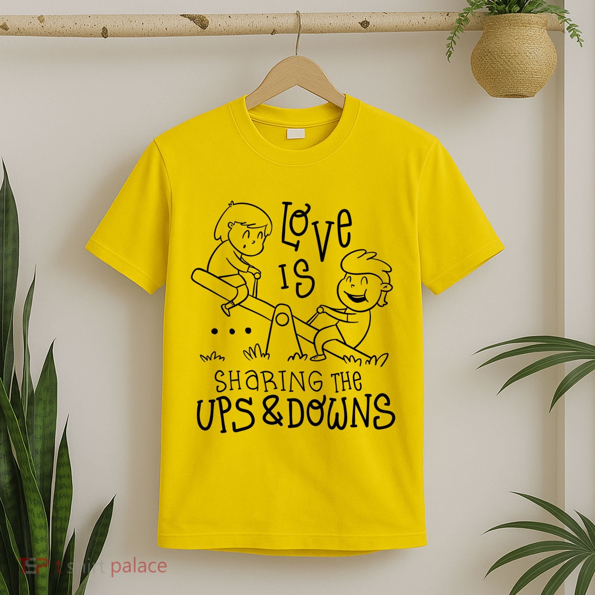 Love Is Sharing The Ups And Downs T-Shirt