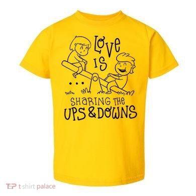 Love Is Sharing The Ups And Downs Toddler T-Shirt
