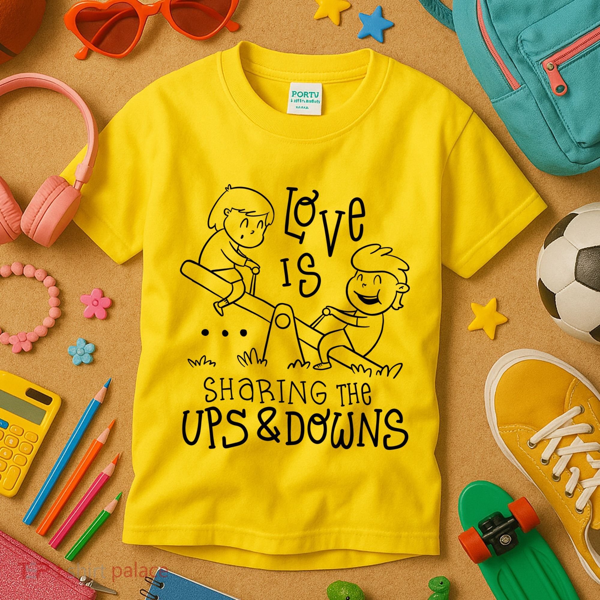 Love Is Sharing The Ups And Downs Kids T-Shirt