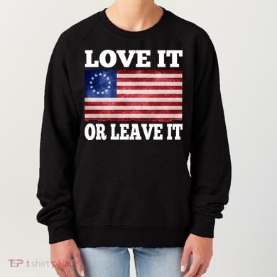 Love It Or Leave It Betsy Ross Flag Women's Sweatshirt