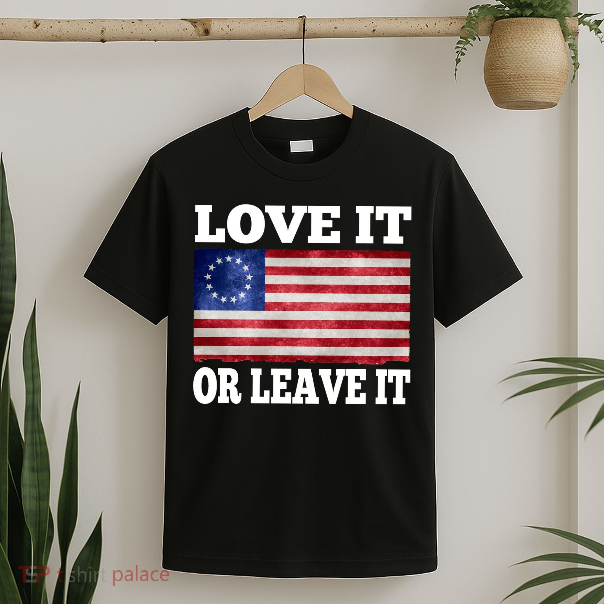 Love It Or Leave It Betsy Ross Flag T-Shirt