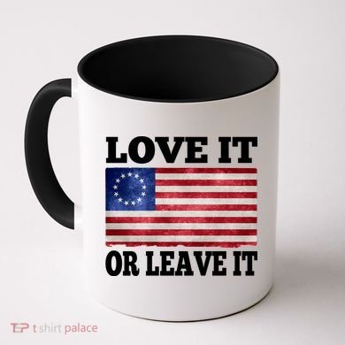 Love It Or Leave It Betsy Ross Flag Coffee Mug