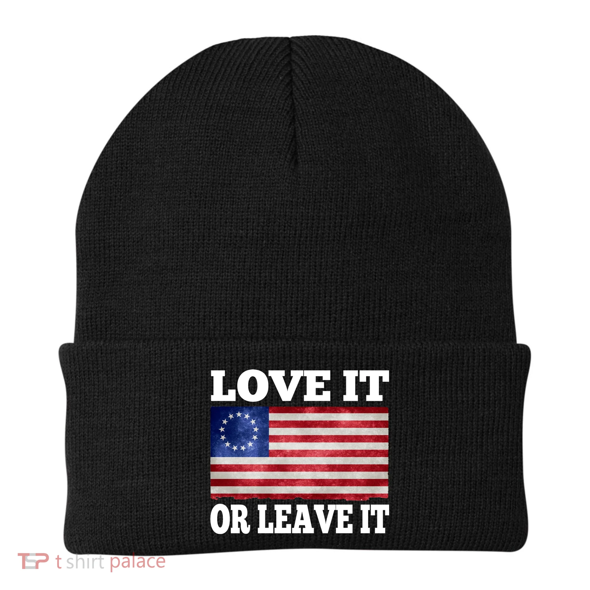 Love It Or Leave It Betsy Ross Flag Beanie