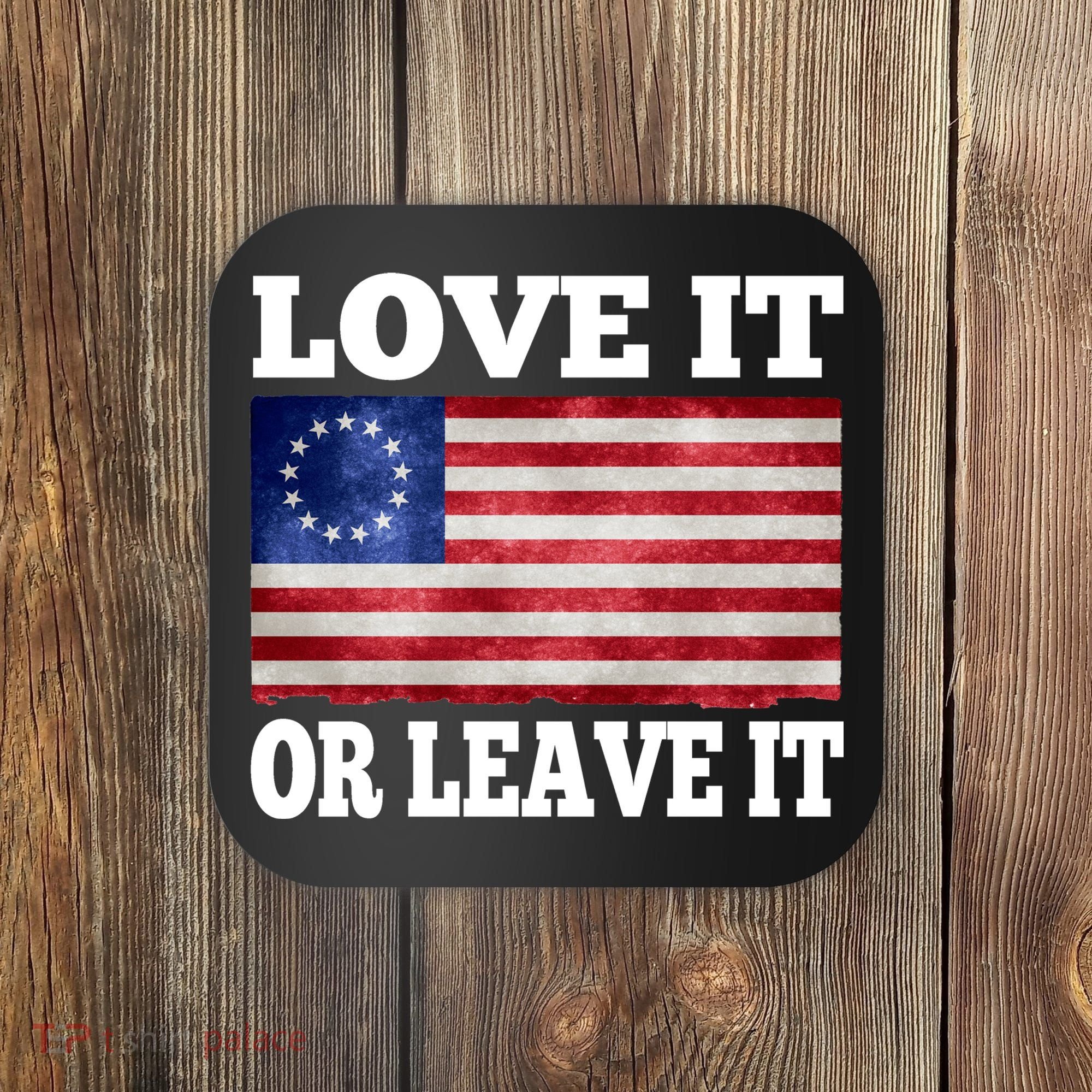 Love It Or Leave It Betsy Ross Flag Coaster