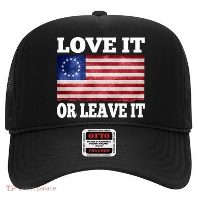 Love It Or Leave It Betsy Ross Flag Hat
