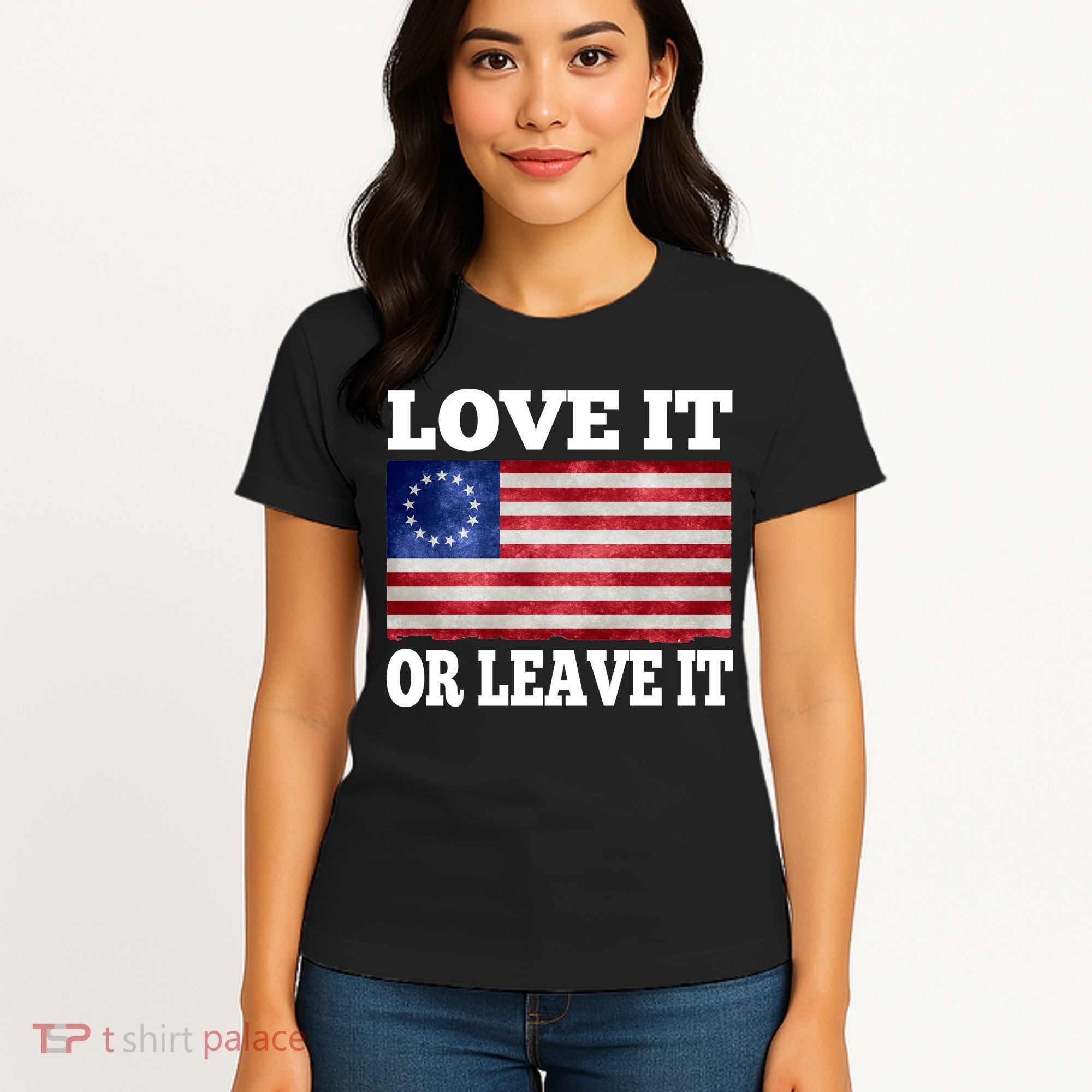 Love It Or Leave It Betsy Ross Flag Women's T-Shirt