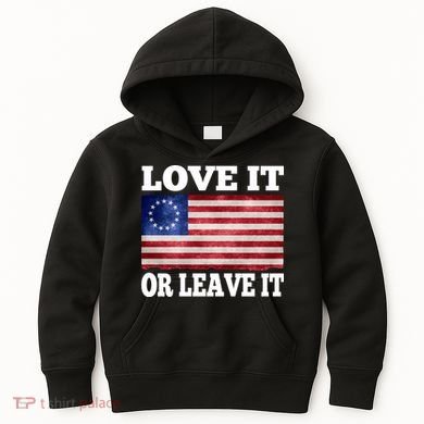 Love It Or Leave It Betsy Ross Flag Kids Hoodie