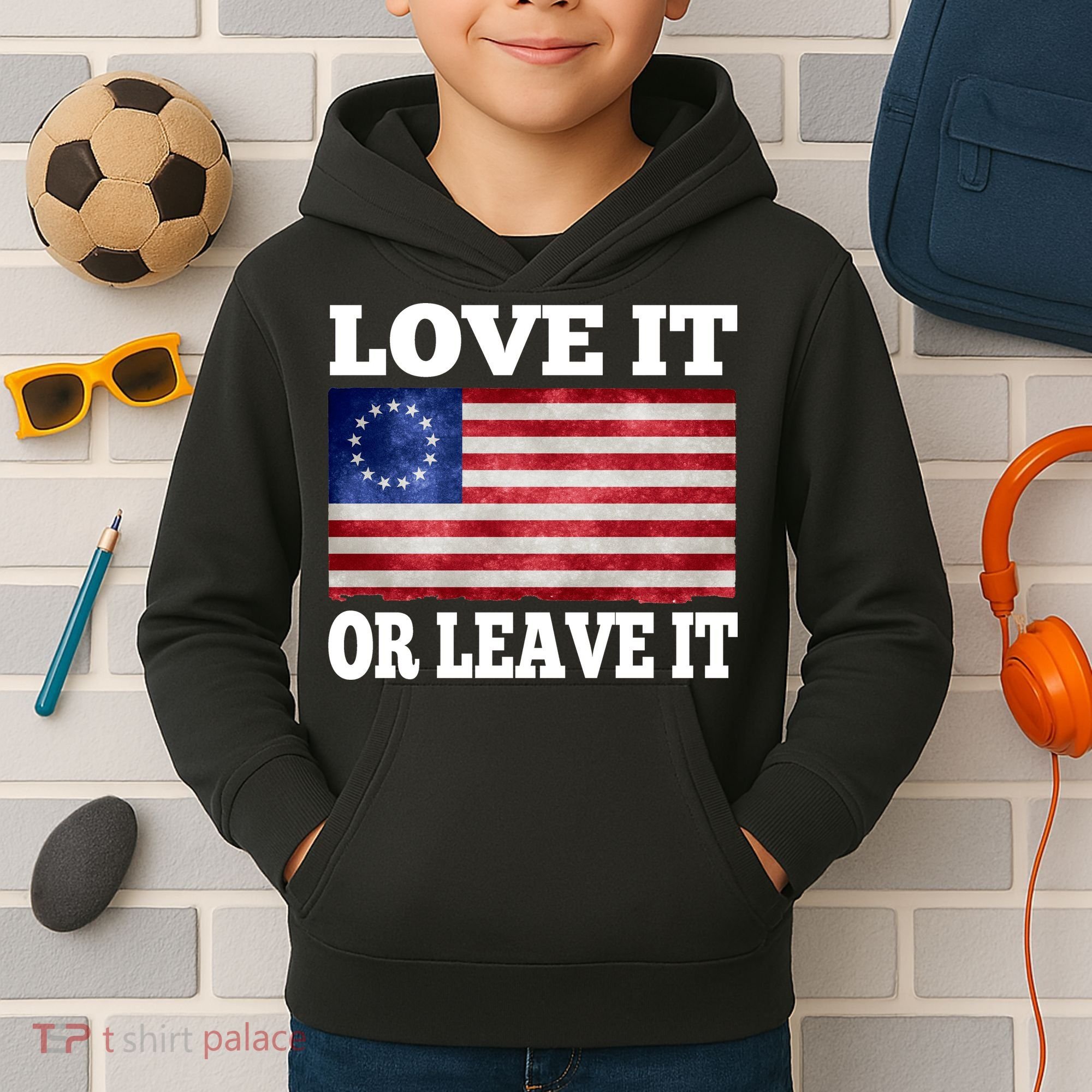 Love It Or Leave It Betsy Ross Flag Kids Hoodie