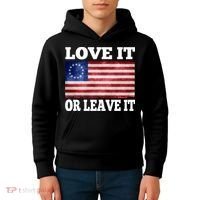 Love It Or Leave It Betsy Ross Flag Kids Hoodie thumb 4