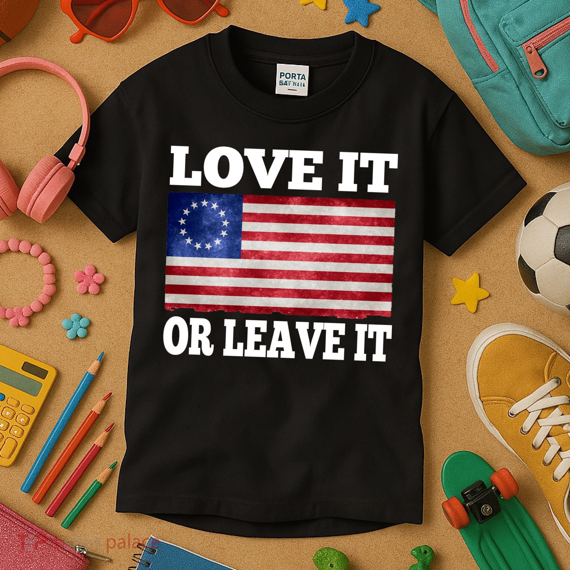 Love It Or Leave It Betsy Ross Flag Kids T-Shirt