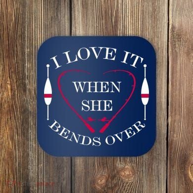 Love It When She Bends Over Funny Fishing Coaster