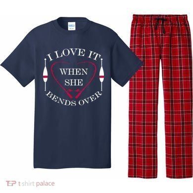 Love It When She Bends Over Funny Fishing Pajama Set