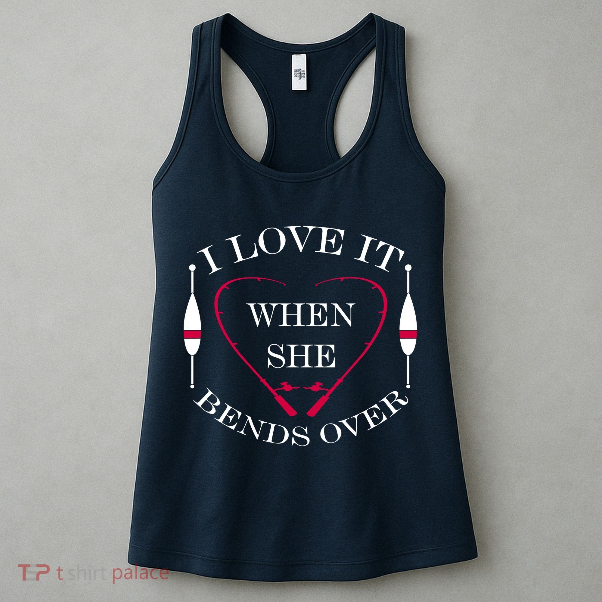 Love It When She Bends Over Funny Fishing Women's Tank Top