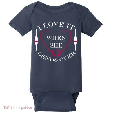 Love It When She Bends Over Funny Fishing Baby Bodysuit