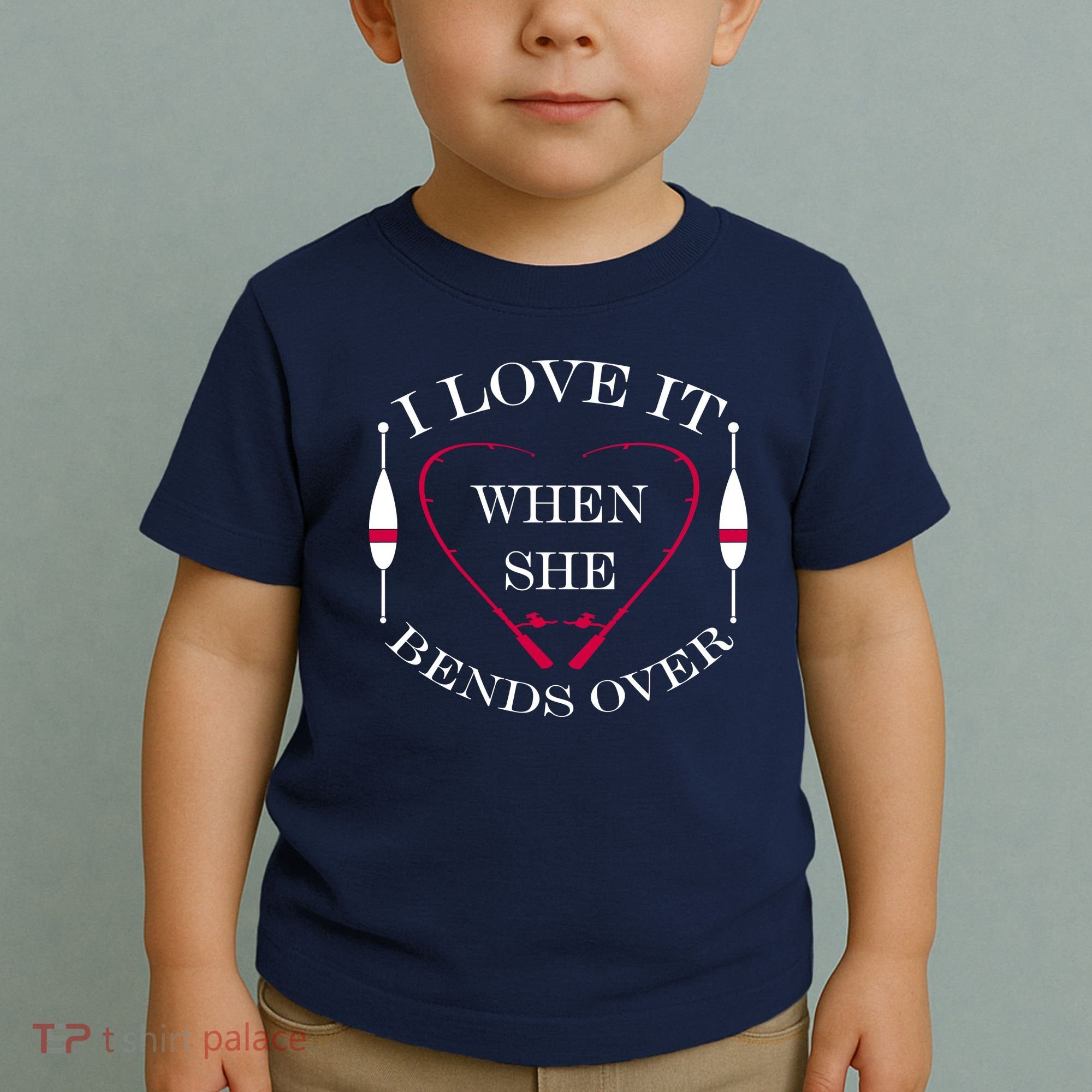 Love It When She Bends Over Funny Fishing Toddler T-Shirt