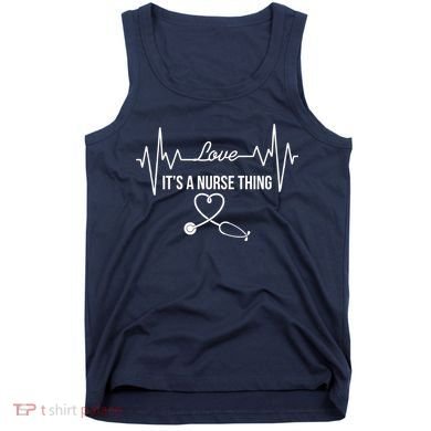 Love It's A Nurse Thing Stethoscop Heartbeat Heart Tank Top