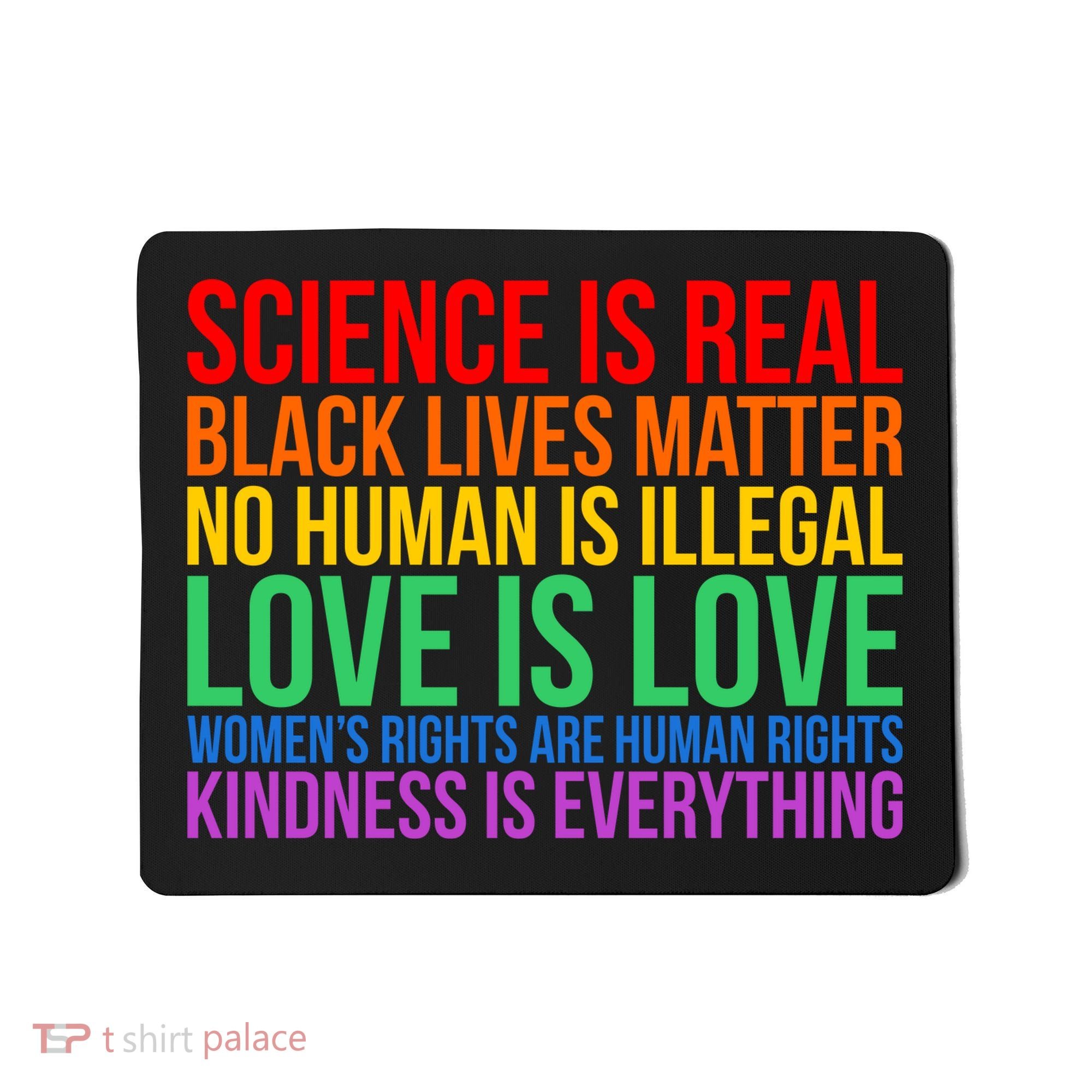 Love Kindness Science Black Lives LGBT Equality Mousepad