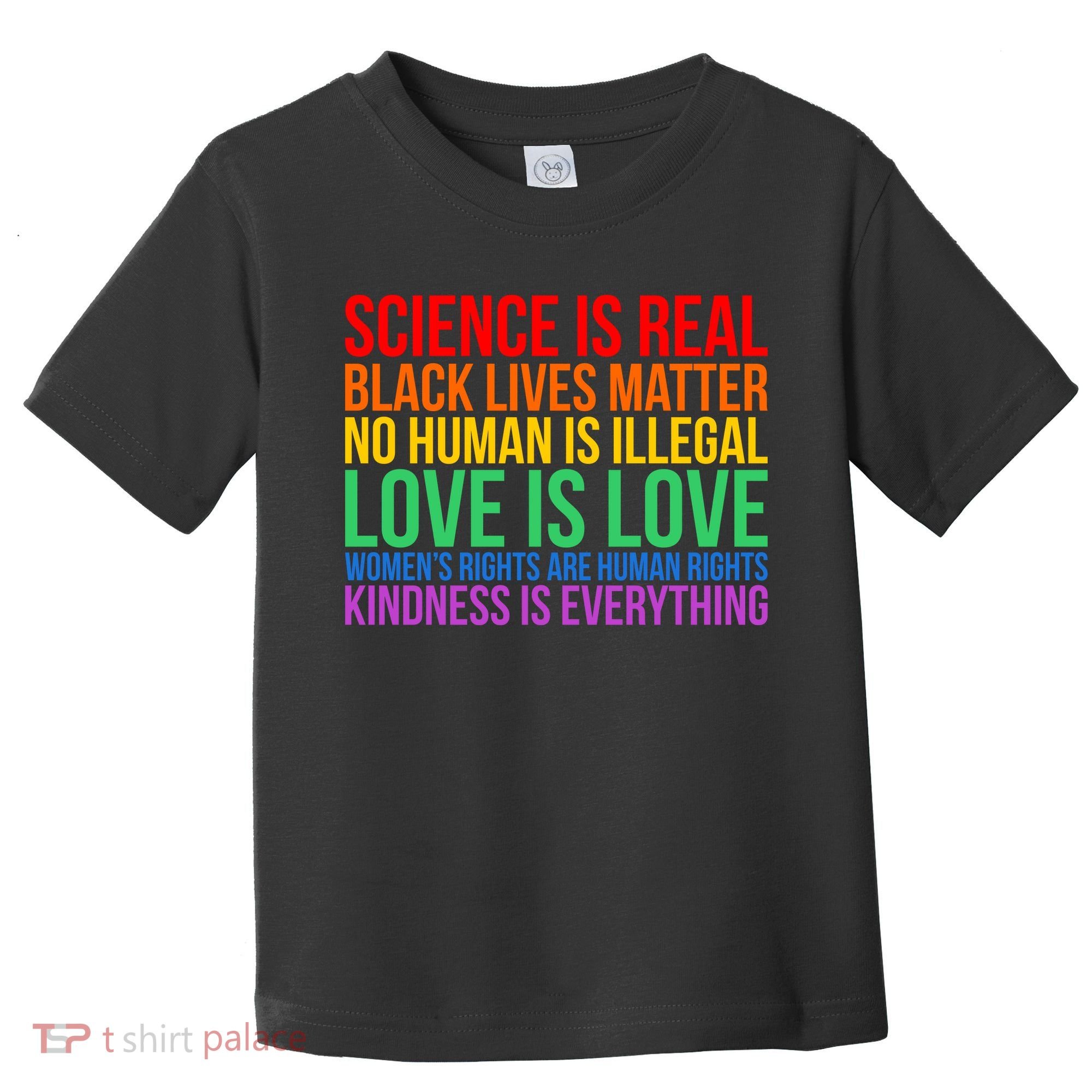 Love Kindness Science Black Lives LGBT Equality Toddler T-Shirt