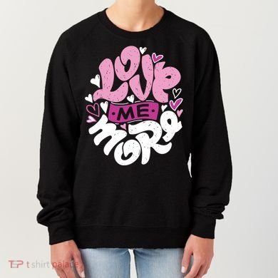 Love Me More Cute Hearts Women's Sweatshirt