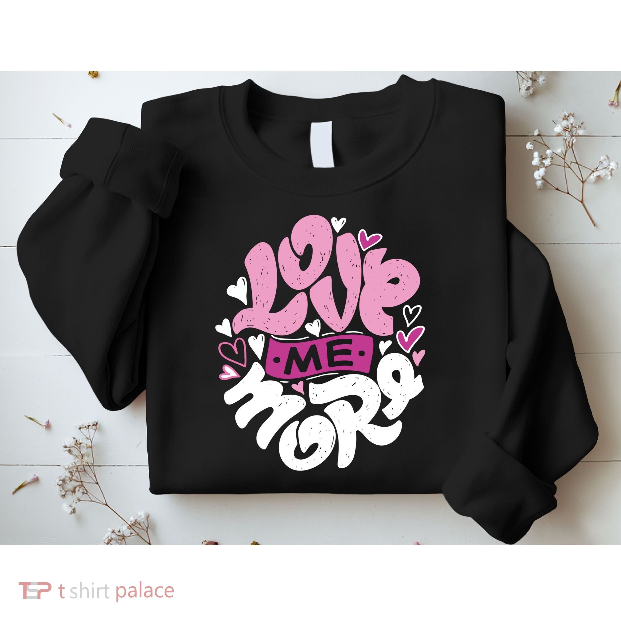Love Me More Cute Hearts Sweatshirt