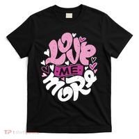 Love Me More Cute Hearts T-Shirt thumb 0