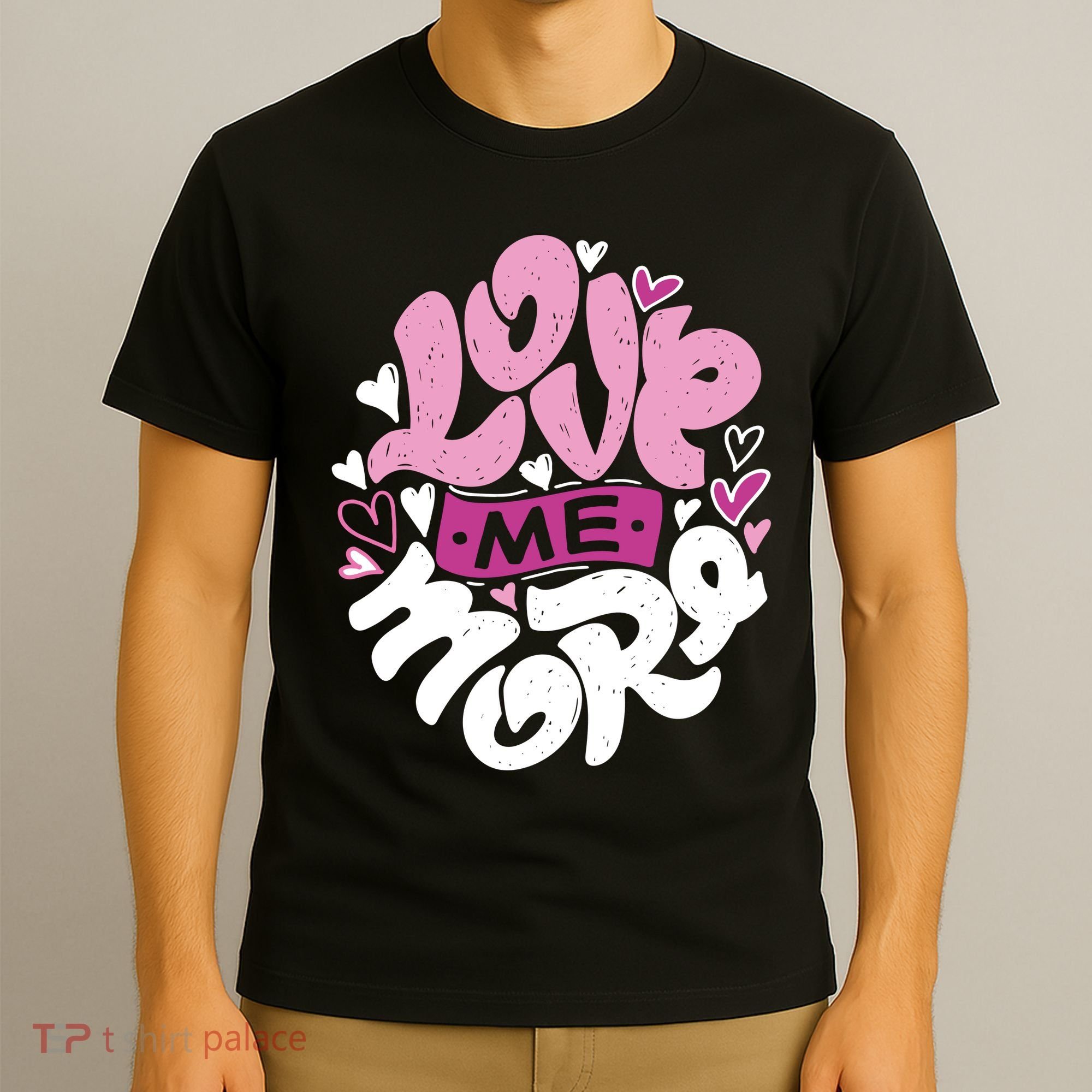Love Me More Cute Hearts T-Shirt