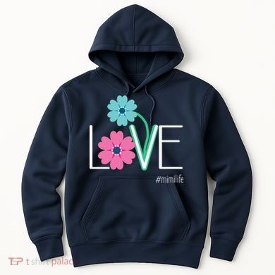 Love Mimi Flower MimiLife Hoodie
