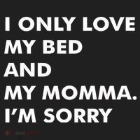 Love My Bed And Momma I'm Sorry Women's Sweatshirt thumb 2