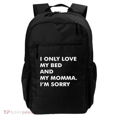 Love My Bed And Momma I'm Sorry Backpack